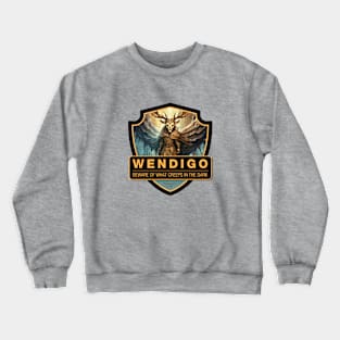 The Wendigo - Beware of the Dark Crewneck Sweatshirt